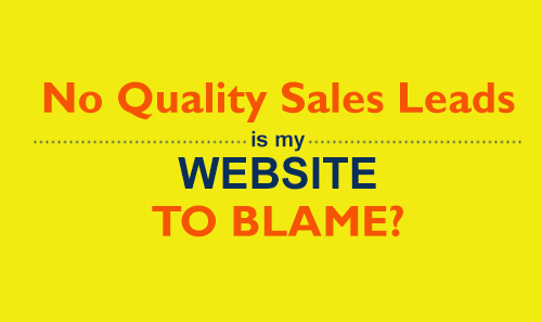 No quality Sales Leads - is my website to blame?