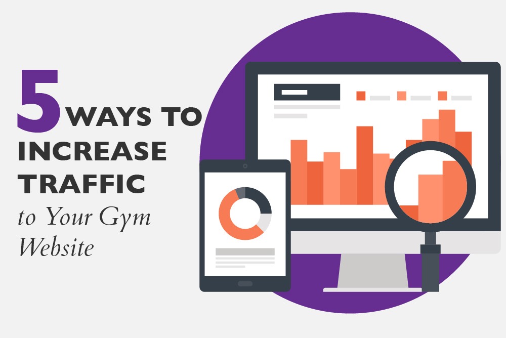 5 Ways to Increase Returning Traffic to Your Gym Website