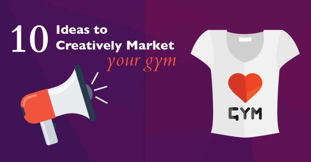 Fitness Marketing: 10 Creative Ideas to Market Your Gym