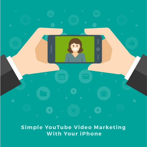 Simple YouTube Video Marketing With Your iPhone