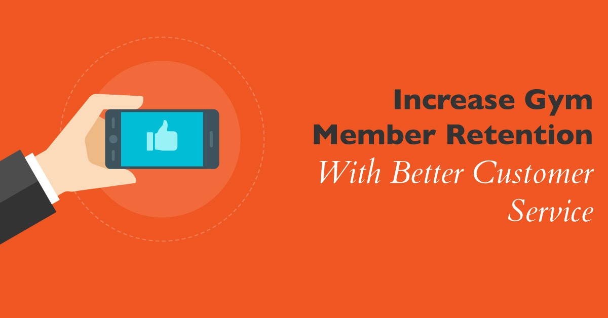 Increase Gym Member Retention With Better Customer Service - How to Guide