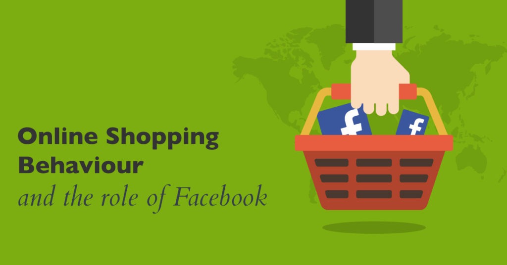 Online Shopping Behaviour and Facebook