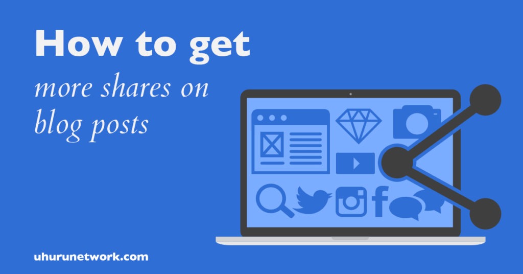 How to get more shares on blog posts