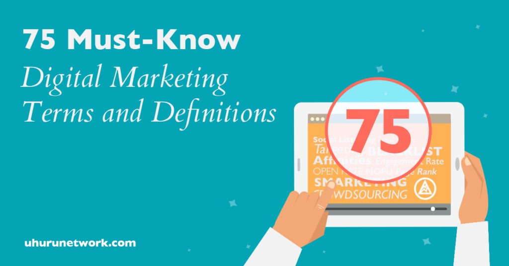 75 Must Know Digital Marketing Terms and Definitions