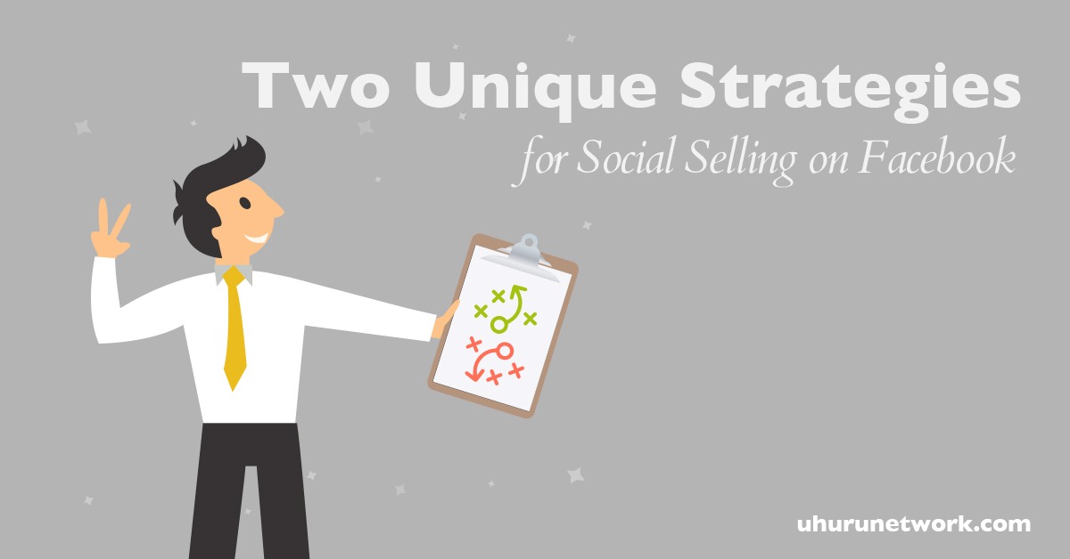 Two Unique Strategies for Social Selling on Facebook