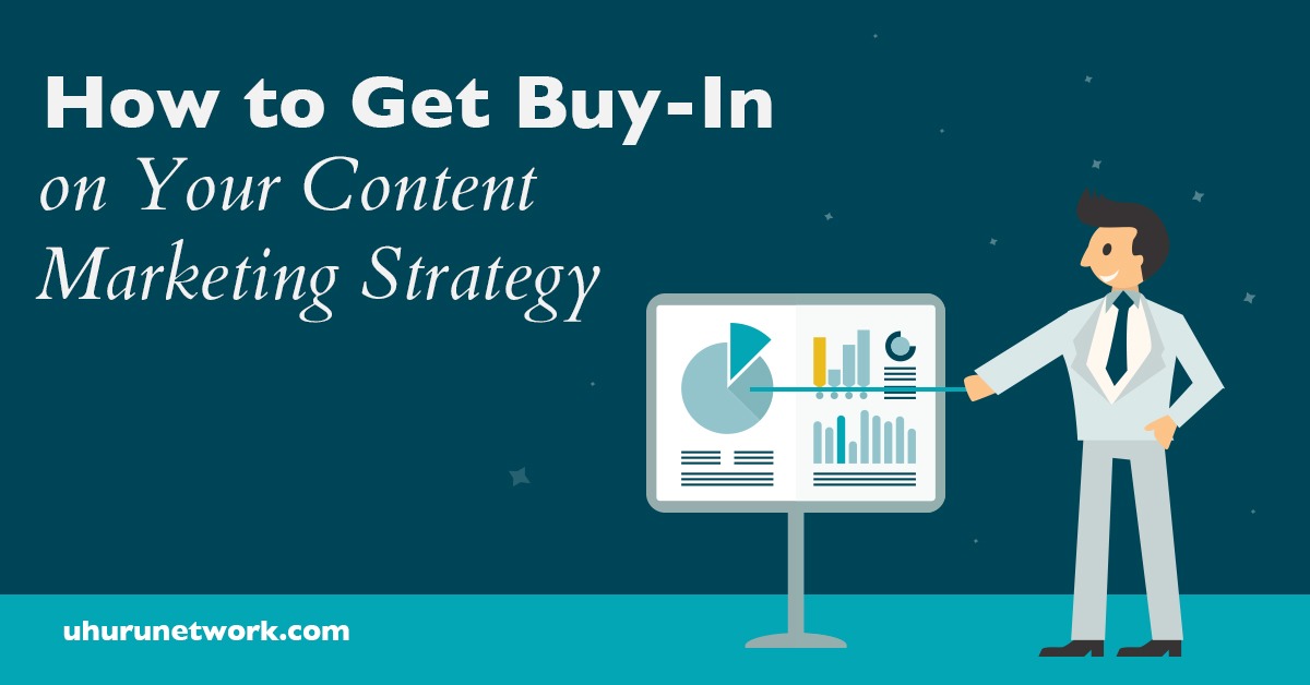 How to Get Buy In on Your Content Marketing Strategy