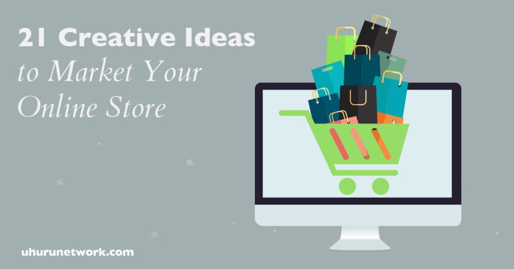 21 Creative Ideas to Market Your Online Store