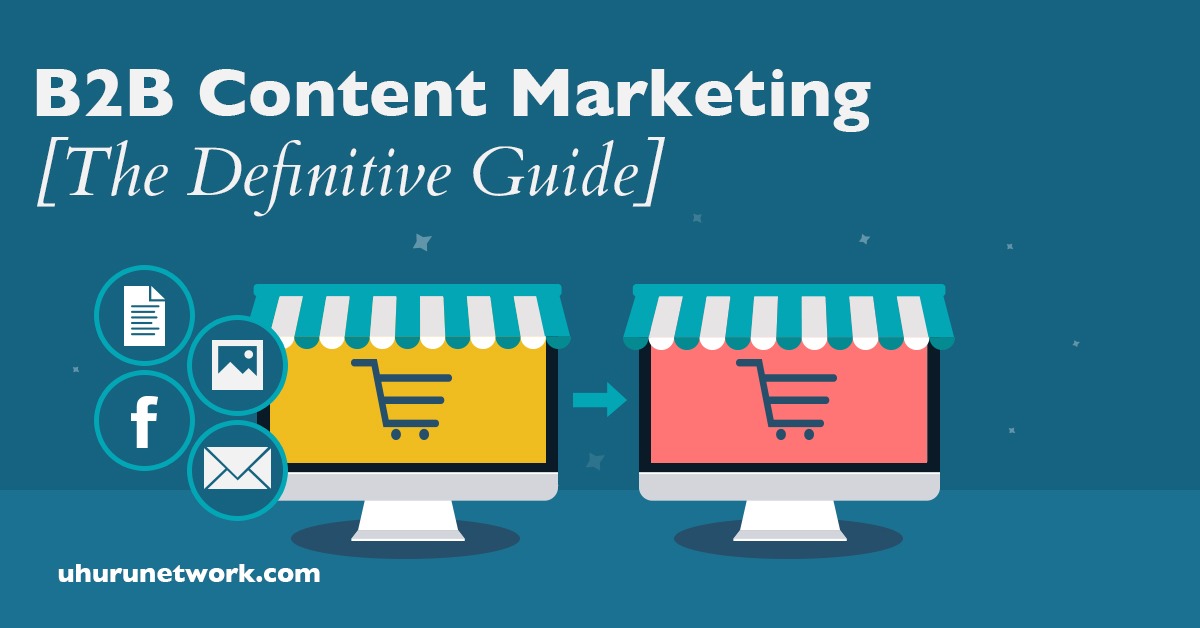 B2B Content Marketing The Definitive Guide