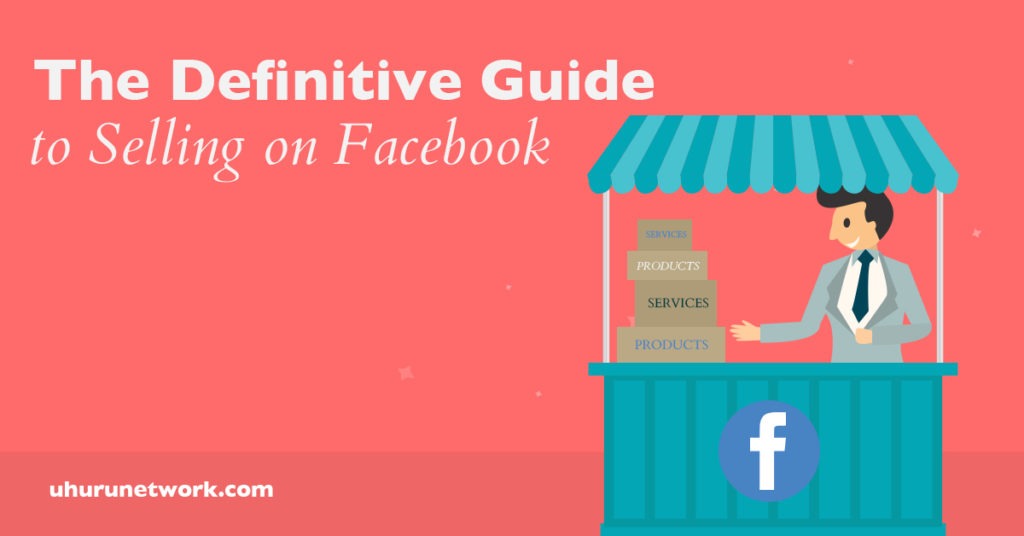 The Definitive Guide to Selling on Facebook