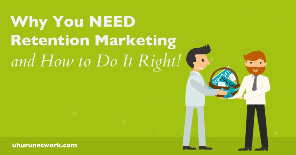 Why You NEED Retention Marketing