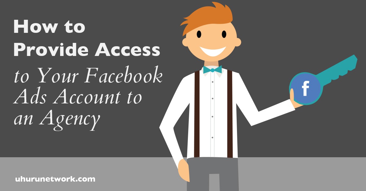 access facebook How to Provide Access to Your Facebook Ads Account to an Agency
