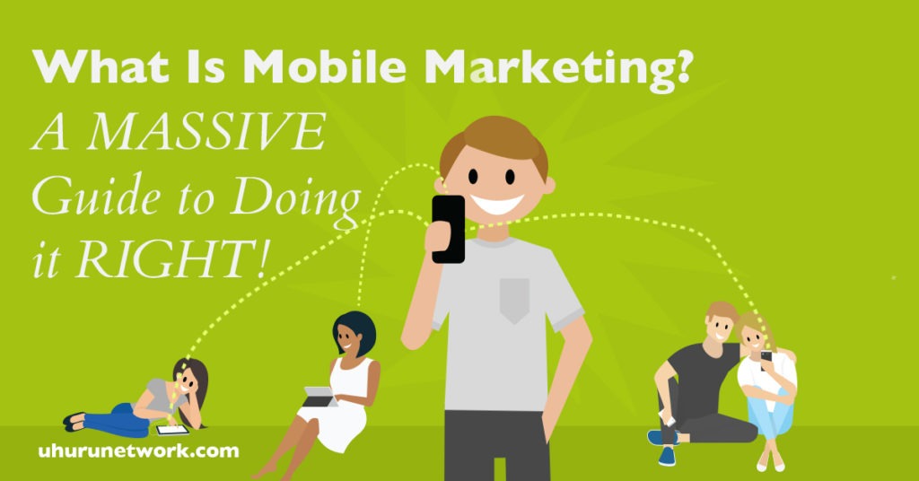 What is mobile marketing- a massive guide to doing it right