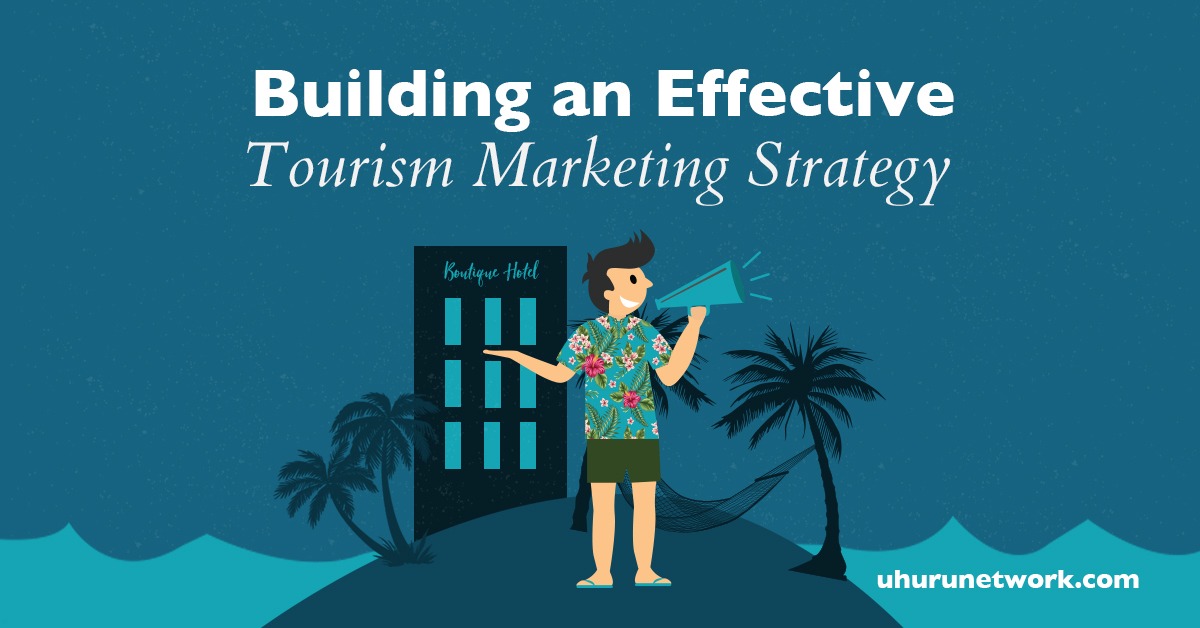 Building and effective tourism marketing strategy