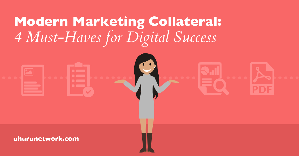 Modern Marketing Collateral 4 Must-Haves for Digital Success