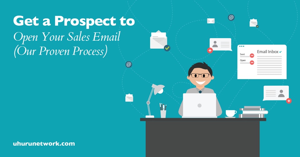 Get a Prospect to Open Your Sales Email (Our Proven Process)
