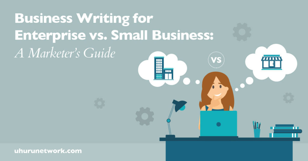 Business-Writing-for-Enterprise-vs.-Small-Business---A-Marketer’s-Guide