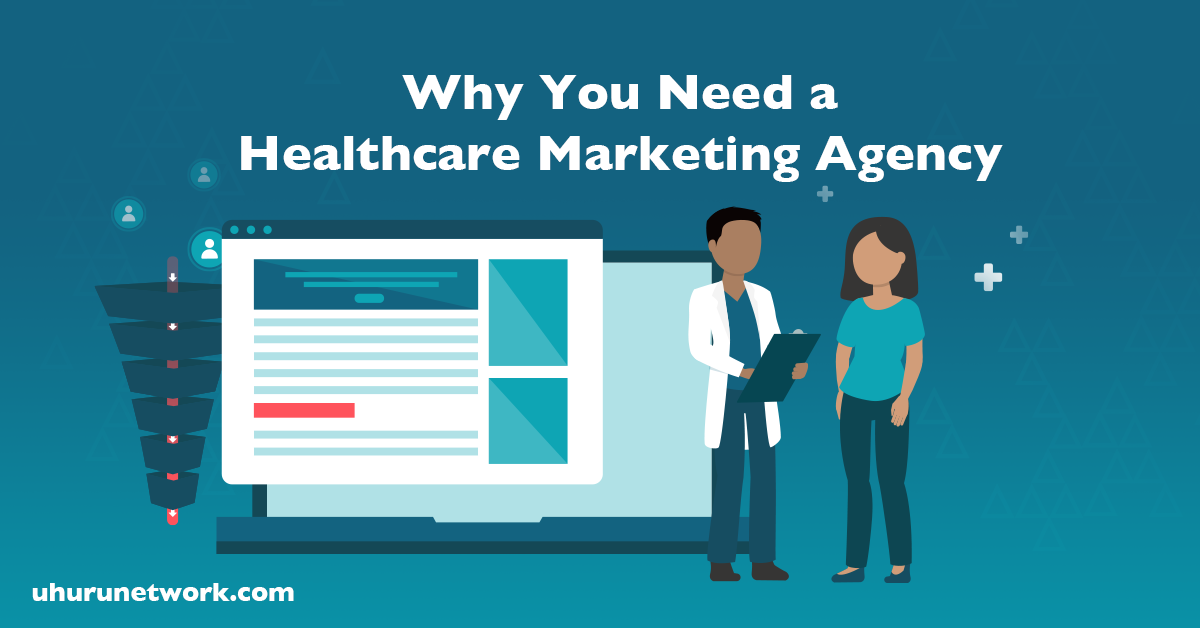 Why You Need a Healthcare Marketing Agency