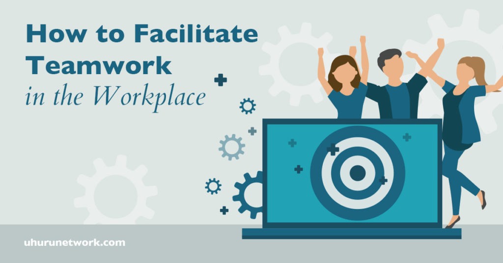 How-to-Facilitate-Teamwork-in-the-Workplace