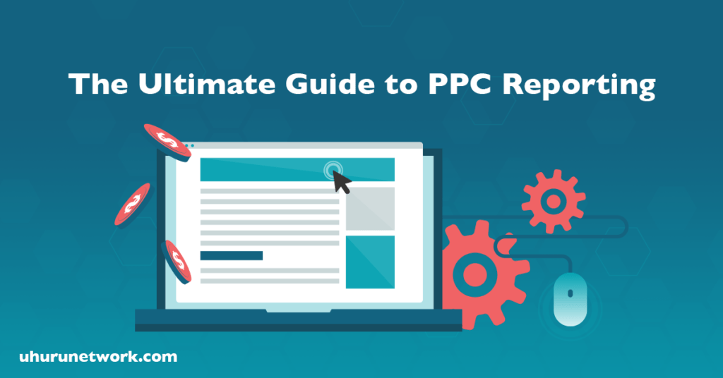 The Ultimate Guide to PPC Reporting