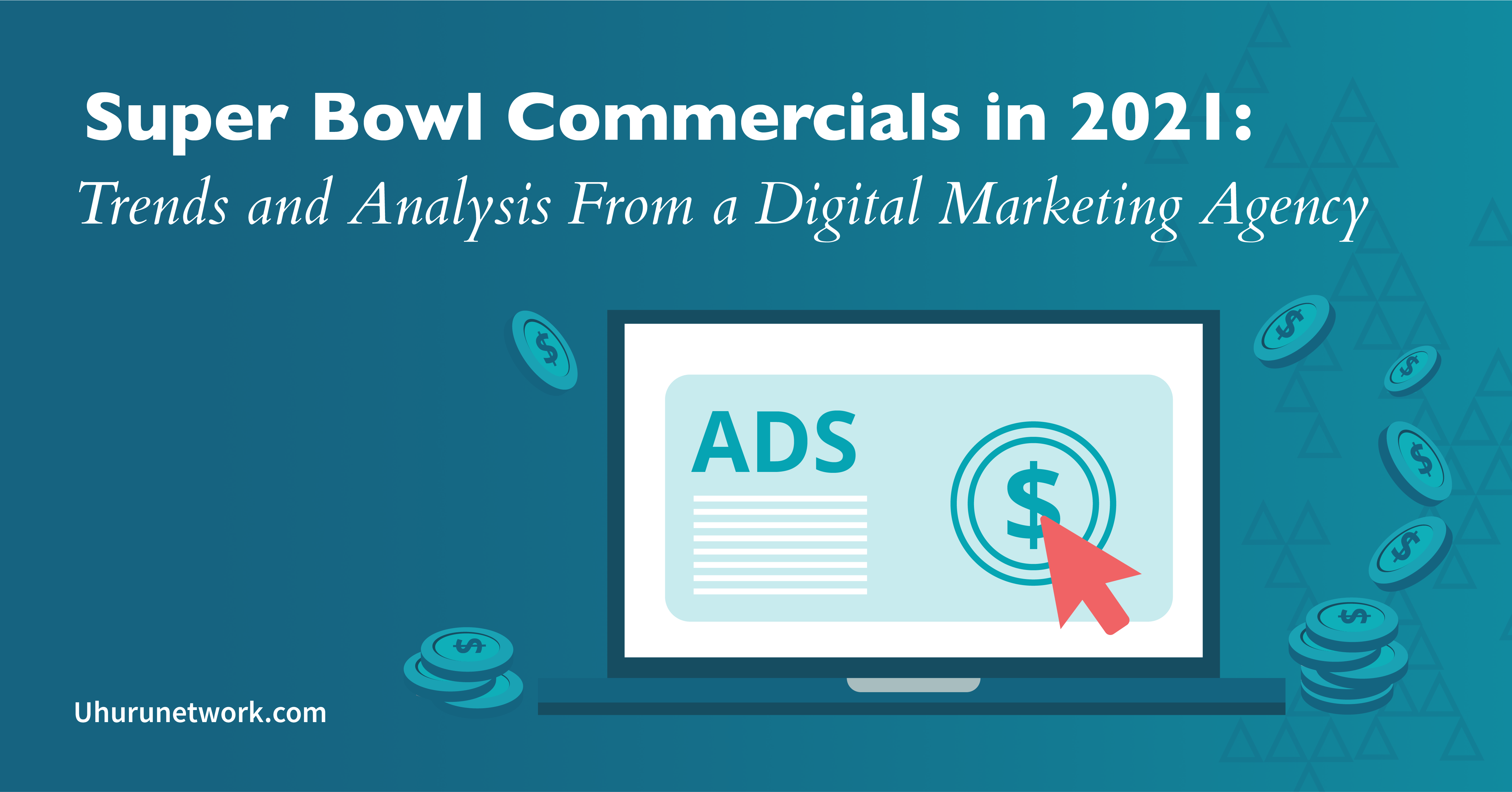 Super Bowl Commercials in 2021; Trends and Analysis from a Digital Marketing Agency-01