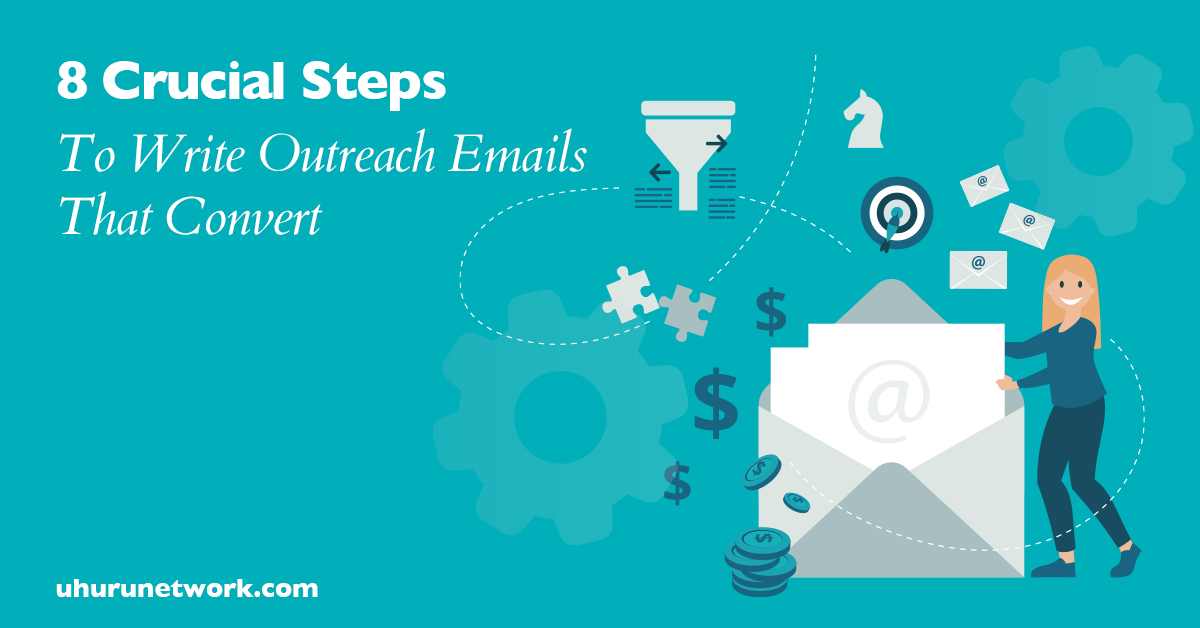 8 Crucial Steps To Write Outreach Emails That Convert
