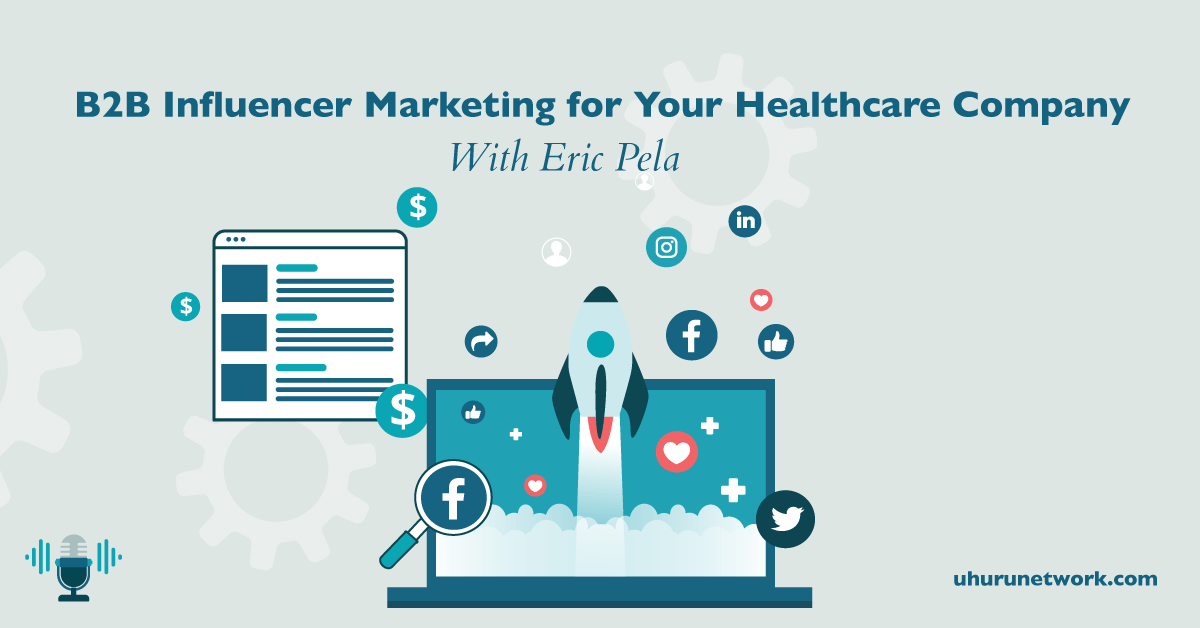 B2B-Influencer-Marketing-for-Your-Healthcare-Company-with-Eric-Pela
