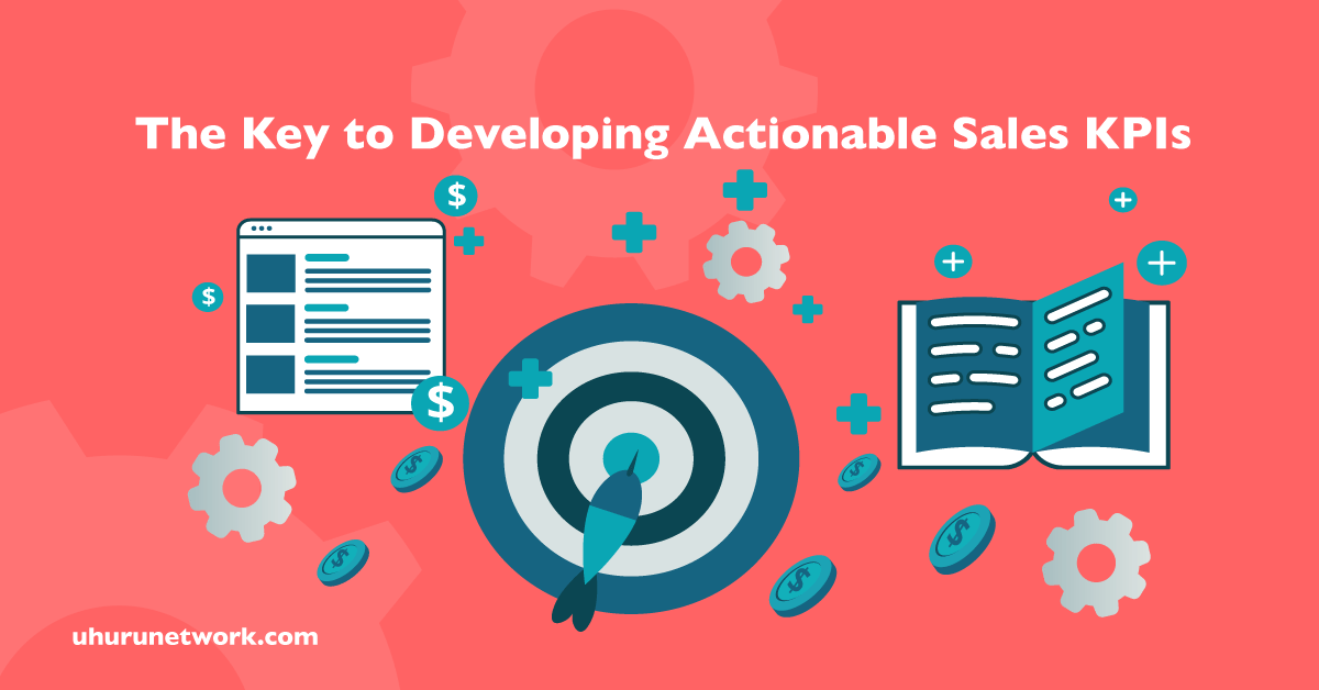 The Key to Developing Actionable Sales KPIs